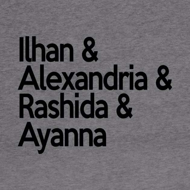 Ilhan Alexandria Rashida Ayanna | Socialist Feminist Democrat Squad! by ProjectBlue